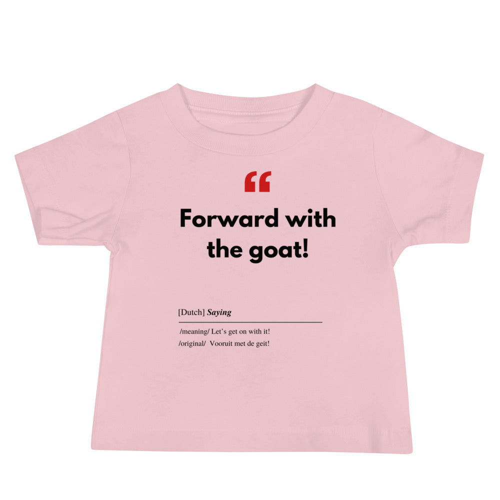 Baby Bloesje/Shirt (korte armen) met Vlaamse/Nederlandstalige Uitdrukking/Quote letterlijk vertaald naar het Engels (Flenglish) - Geit