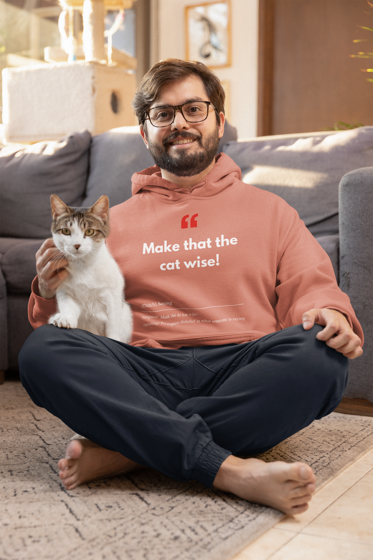 Unisex Hoodie met Vlaamse/Nederlandstalige Uitdrukking/Quote letterlijk vertaald naar het Engels (Flenglish) - Cat