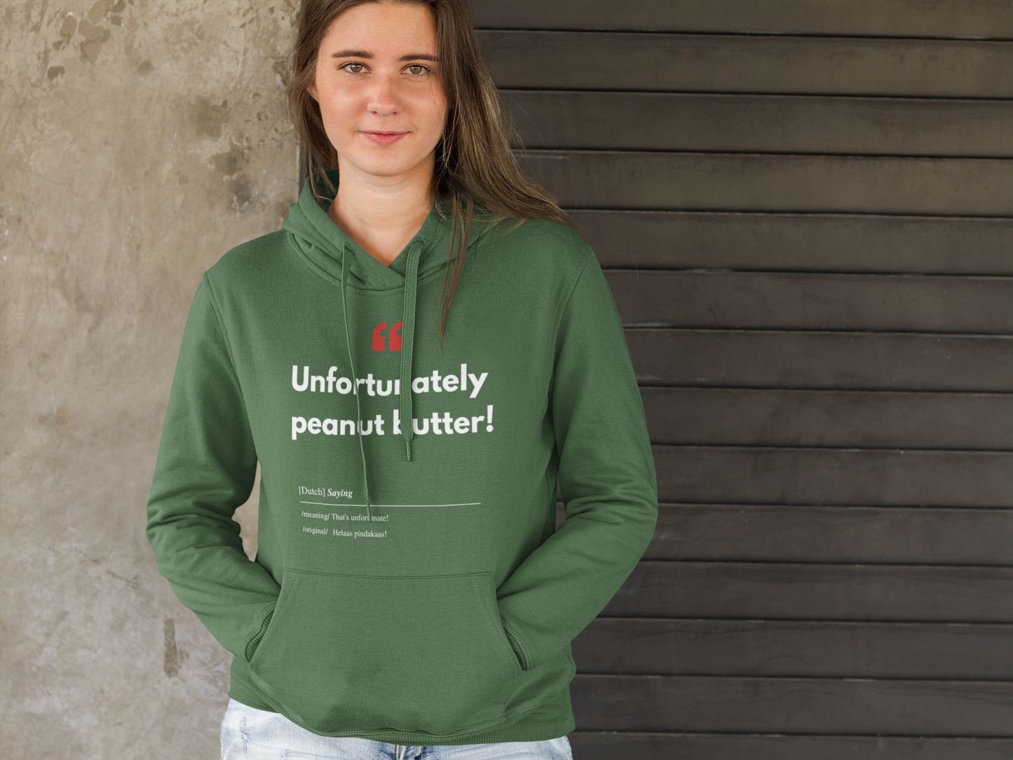 Unisex Hoodie Sweatshirt with Real Dutch/Belgian Saying/Quote Translated to English (Funny) - Peanut Butter