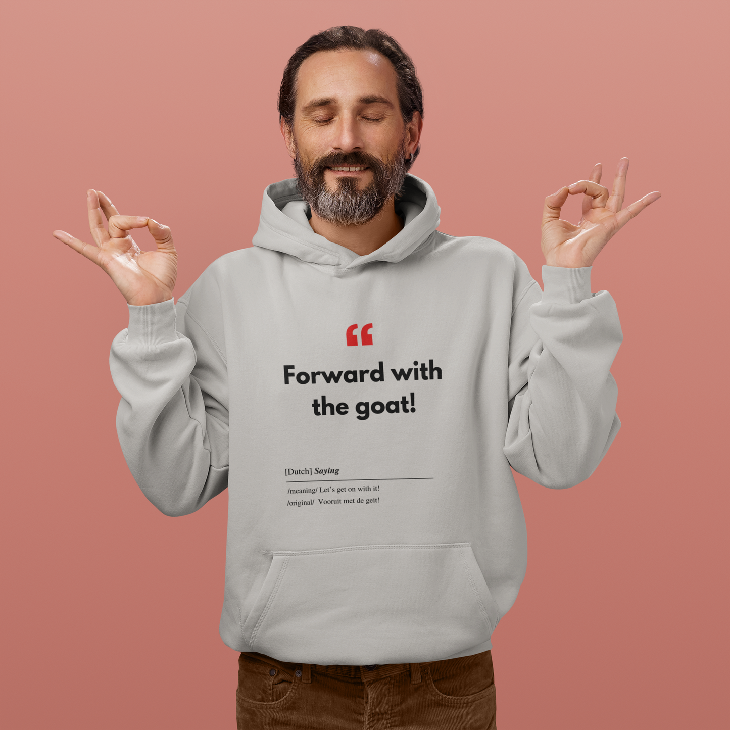 Unisex Hoodie met Vlaamse/Nederlandstalige Uitdrukking/Quote letterlijk vertaald naar het Engels (Flenglish) - Geit