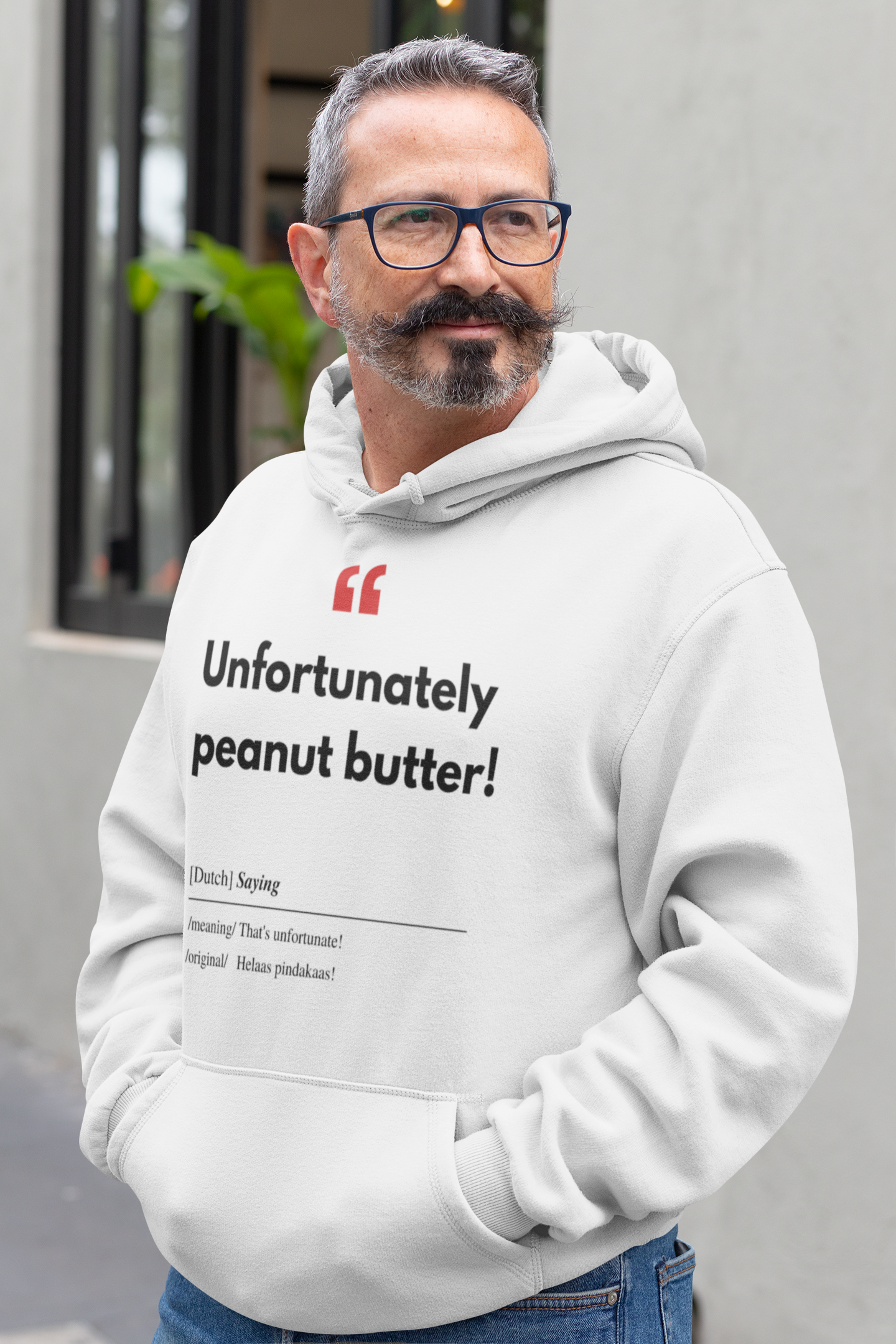 Unisex Hoodie Sweatshirt with Real Dutch/Belgian Saying/Quote Translated to English (Funny) - Peanut Butter