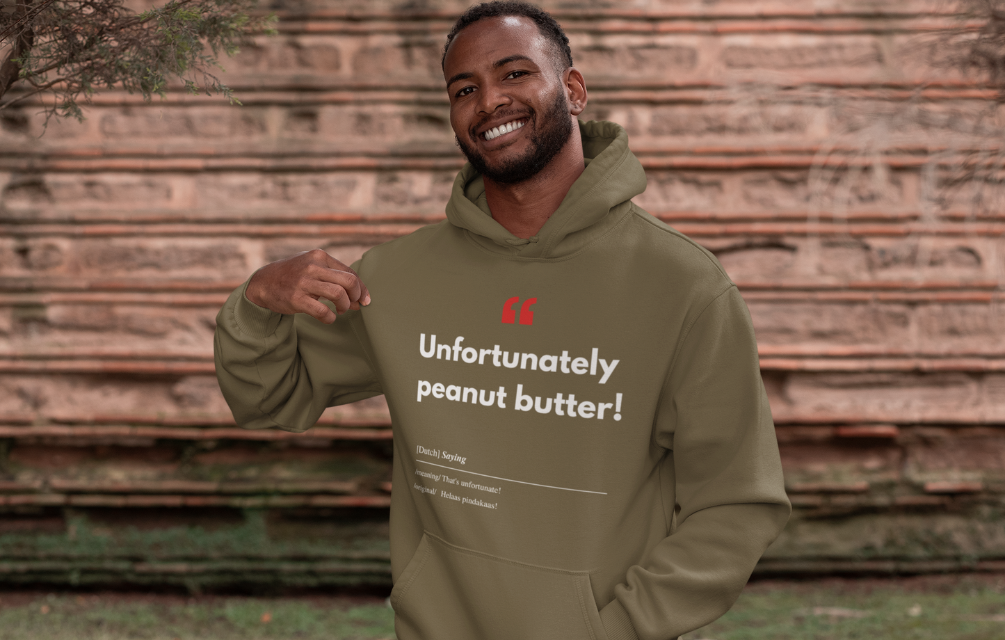 Unisex Hoodie Sweatshirt with Real Dutch/Belgian Saying/Quote Translated to English (Funny) - Peanut Butter