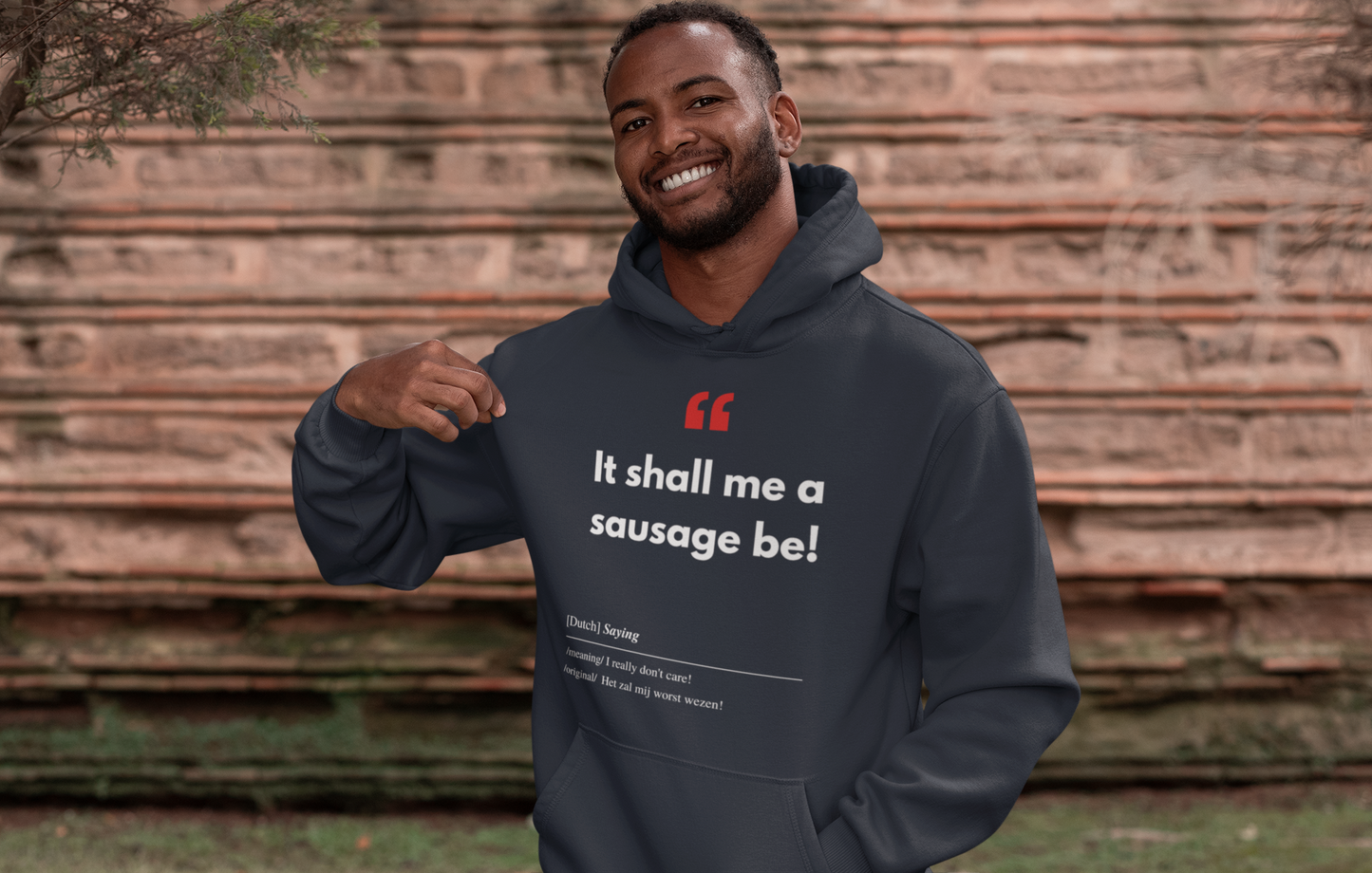 Unisex Hoodie met Vlaamse/Nederlandstalige Uitdrukking/Quote letterlijk vertaald naar het Engels (Flenglish) - Worst