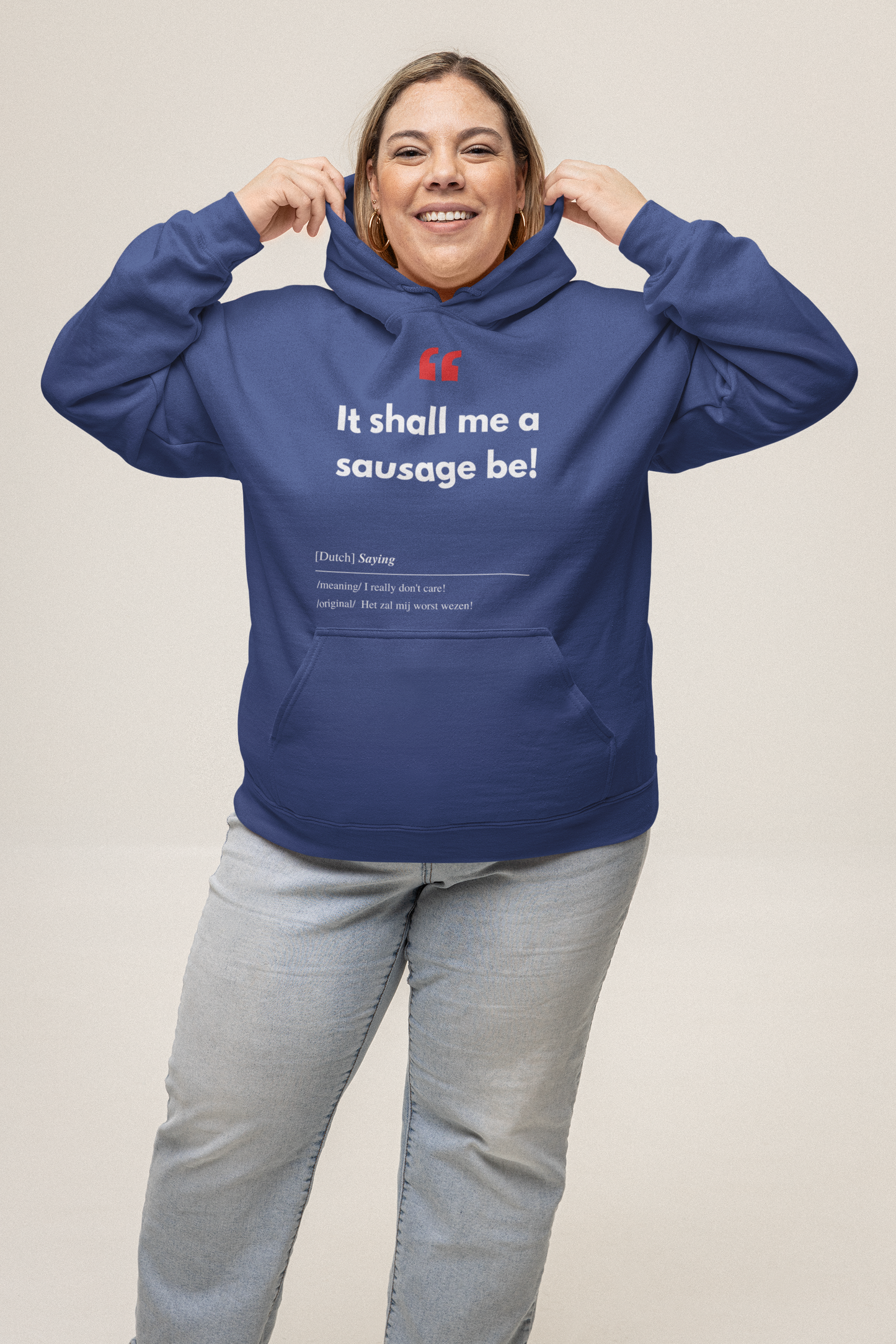 Unisex Hoodie Sweatshirt with Real Dutch/Belgian Saying/Quote Translated to English (Funny) - Sausage