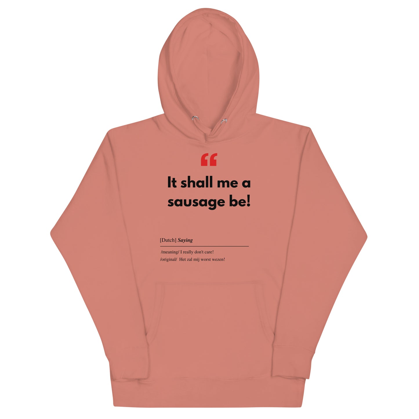 Unisex Hoodie Sweatshirt with Real Dutch/Belgian Saying/Quote Translated to English (Funny) - Sausage