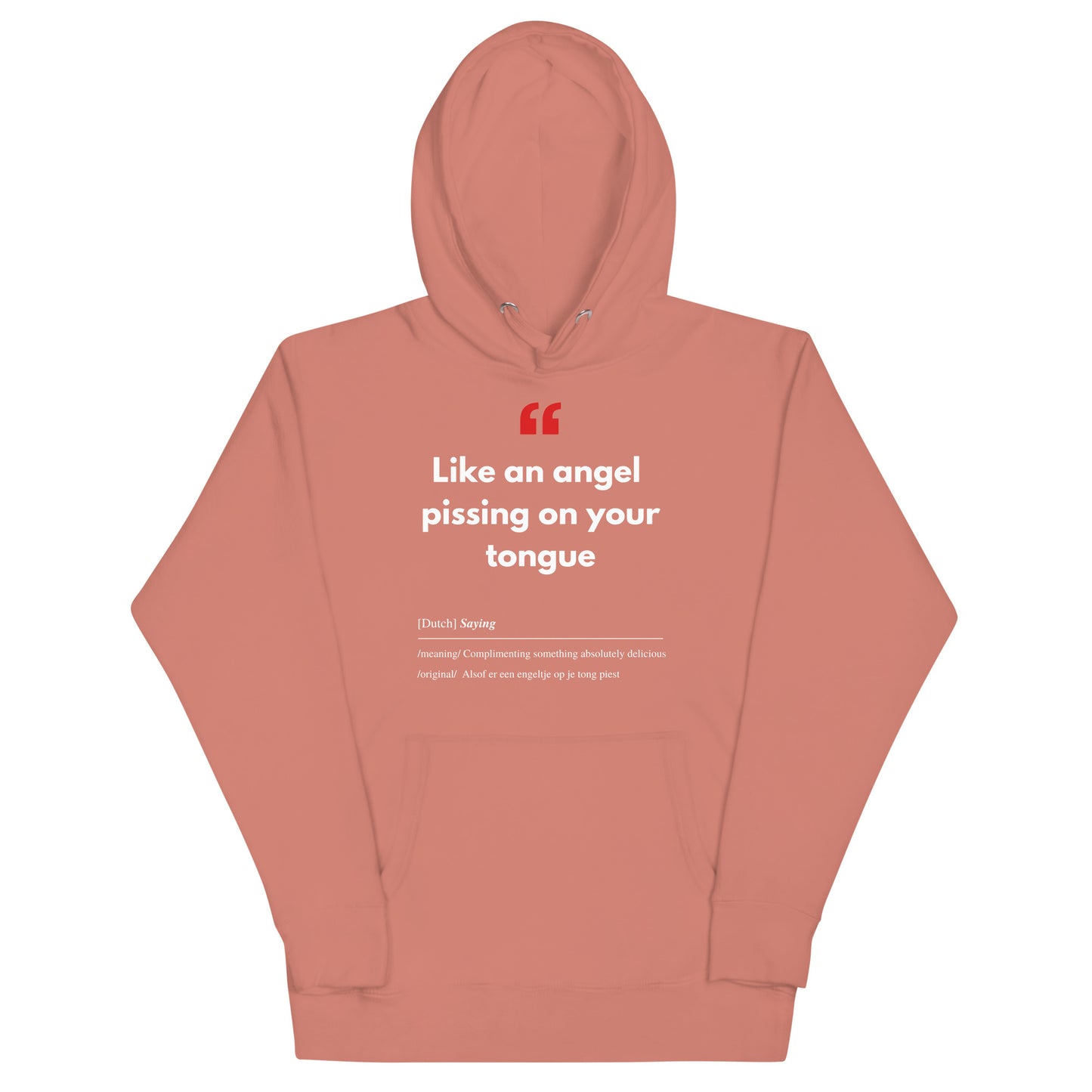 Unisex Hoodie met Vlaamse/Nederlandstalige Uitdrukking/Quote letterlijk vertaald naar het Engels (Flenglish) - Engeltje