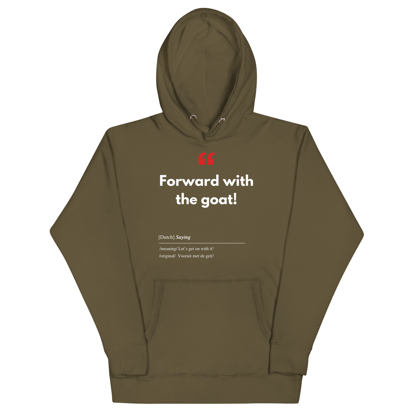 Unisex Hoodie met Vlaamse/Nederlandstalige Uitdrukking/Quote letterlijk vertaald naar het Engels (Flenglish) - Geit