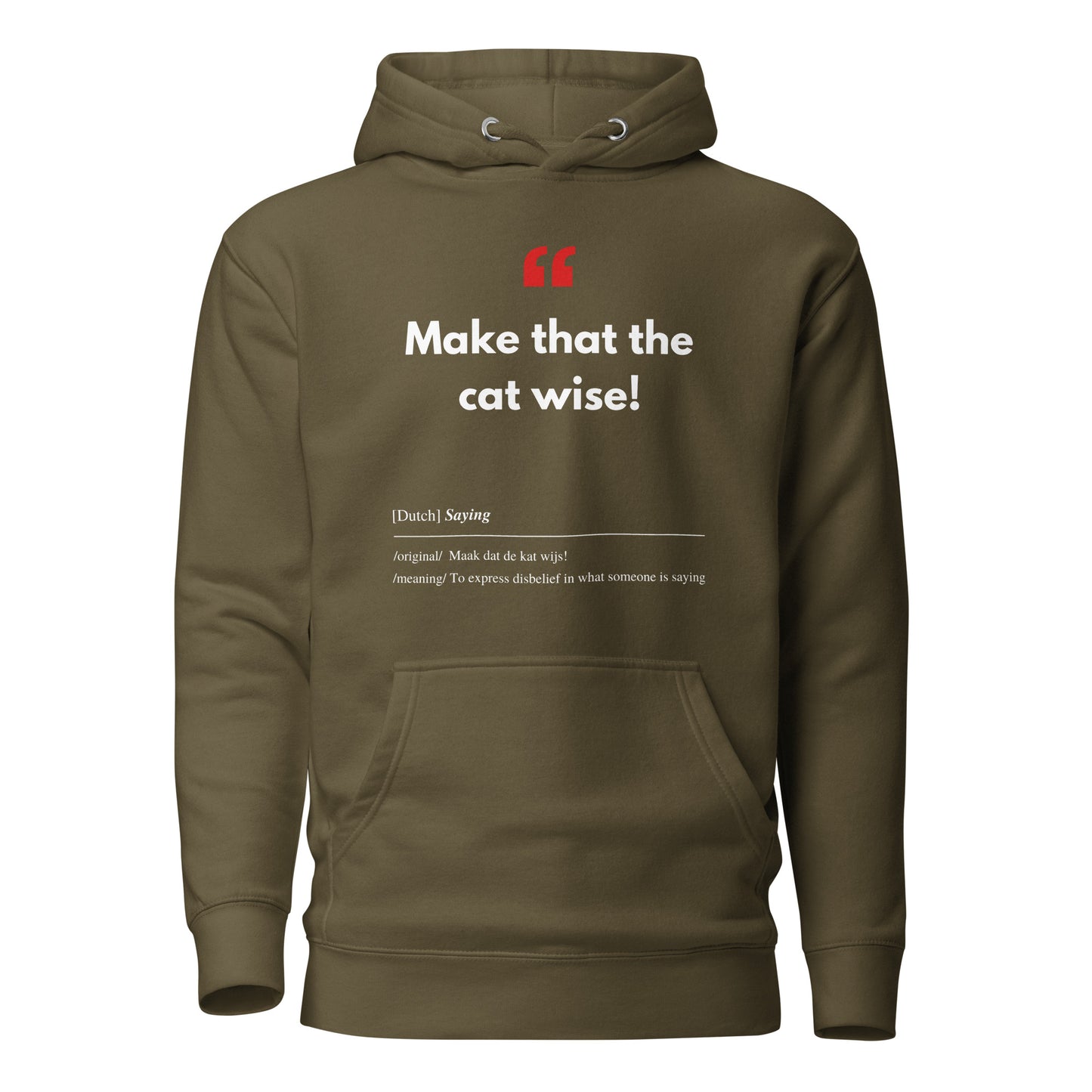 Unisex Hoodie Sweatshirt with Real Dutch/Belgian Saying/Quote Translated to English (Funny) - Cat