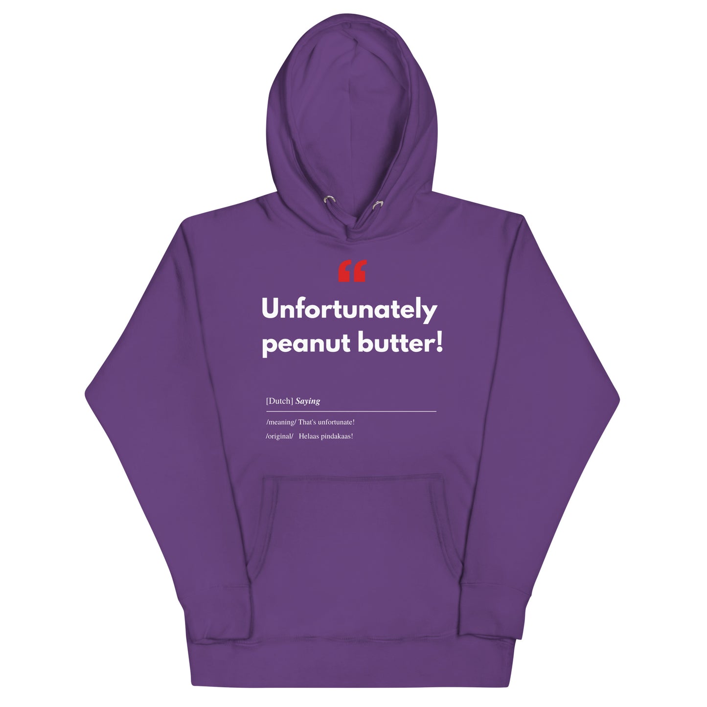 Unisex Hoodie Sweatshirt with Real Dutch/Belgian Saying/Quote Translated to English (Funny) - Peanut Butter