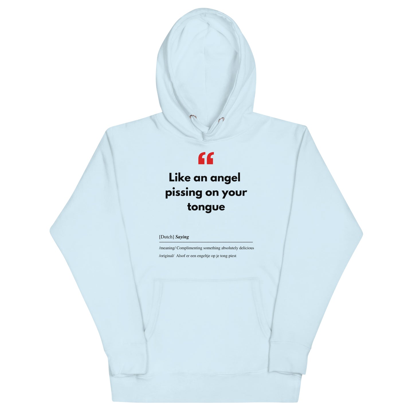 Unisex Hoodie met Vlaamse/Nederlandstalige Uitdrukking/Quote letterlijk vertaald naar het Engels (Flenglish) - Engeltje