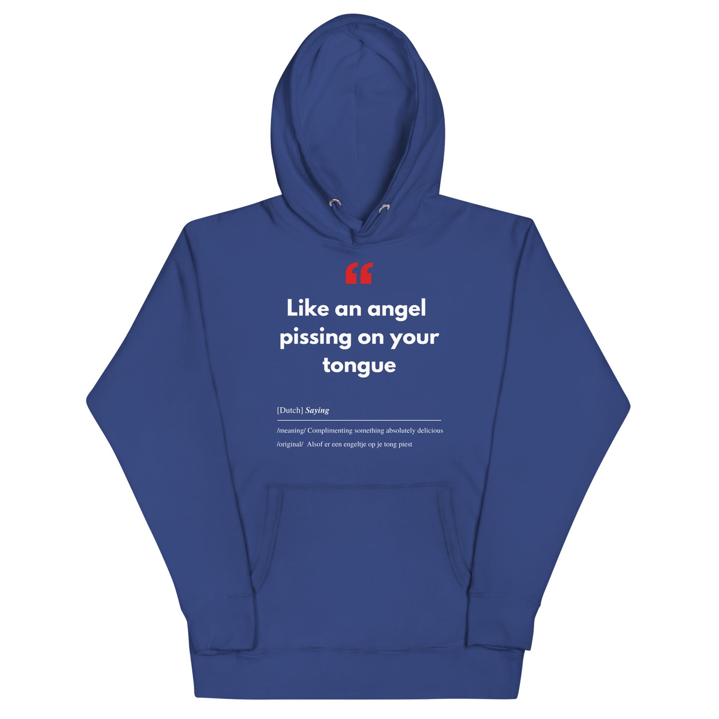 Unisex Hoodie met Vlaamse/Nederlandstalige Uitdrukking/Quote letterlijk vertaald naar het Engels (Flenglish) - Engeltje