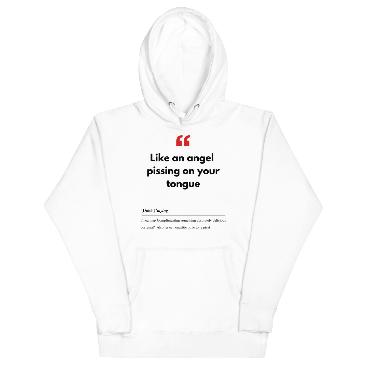 Unisex Hoodie met Vlaamse/Nederlandstalige Uitdrukking/Quote letterlijk vertaald naar het Engels (Flenglish) - Engeltje