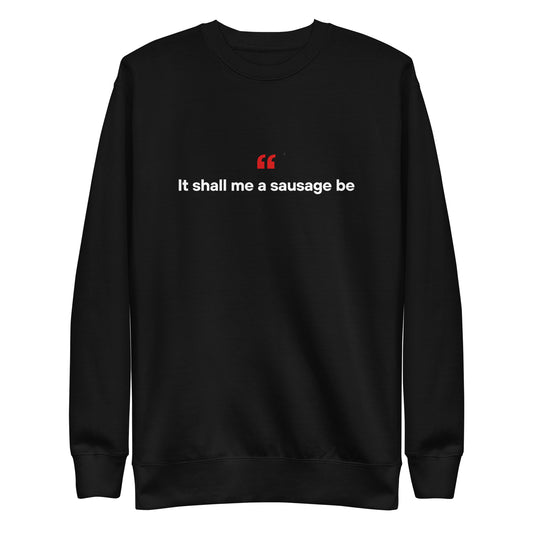 Sausage - Unisex Premium Sweatshirt