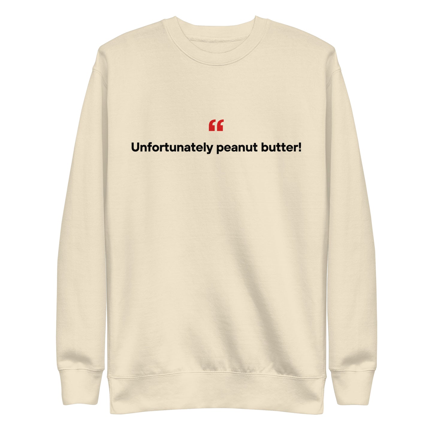 Peanut Butter - Unisex Premium Sweatshirt