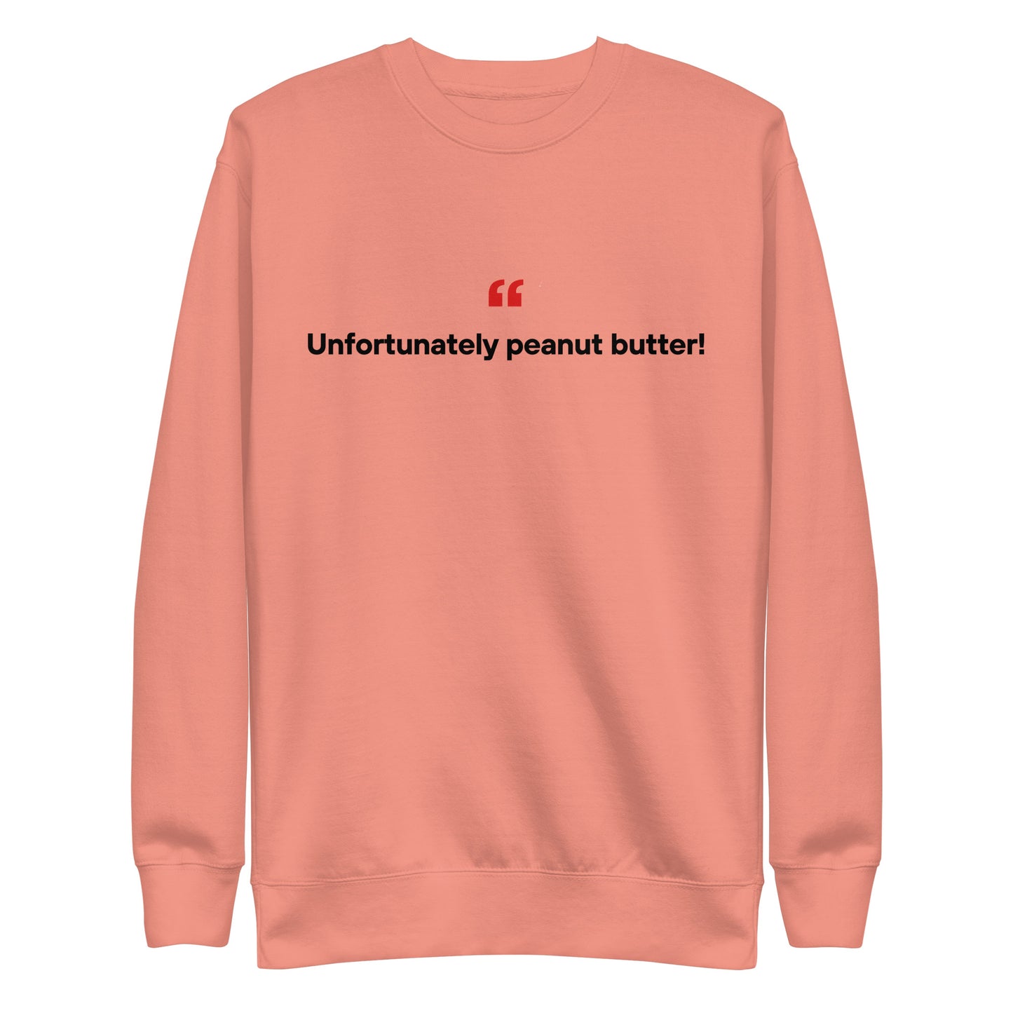 Peanut Butter - Unisex Premium Sweatshirt