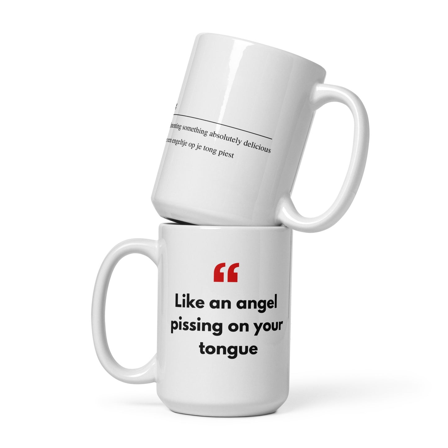 White Glossy Mug with Real Dutch/Belgian Saying/Quote Translated to English (Funny) - Angel