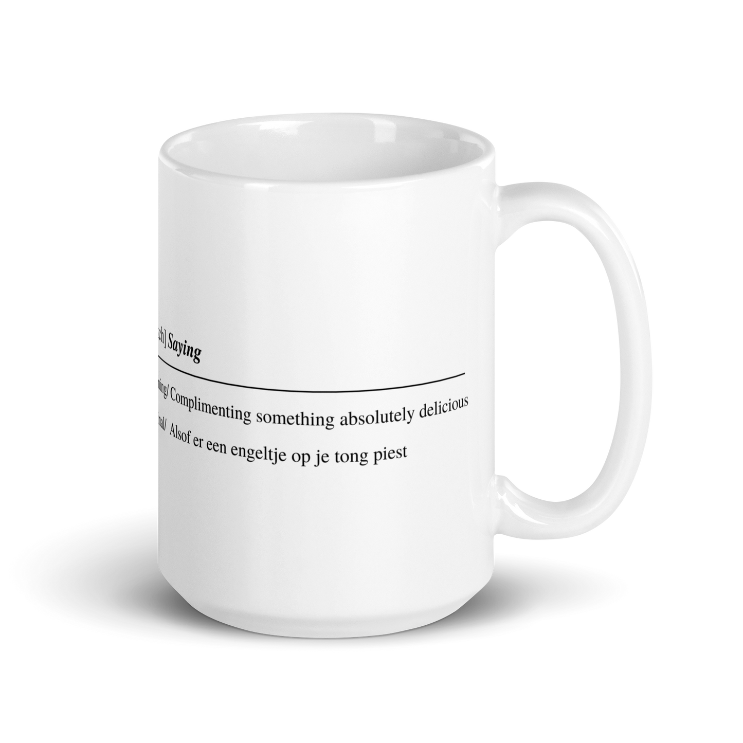 White Glossy Mug with Real Dutch/Belgian Saying/Quote Translated to English (Funny) - Angel