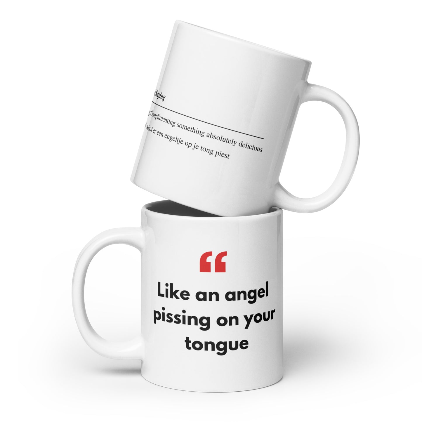 White Glossy Mug with Real Dutch/Belgian Saying/Quote Translated to English (Funny) - Angel