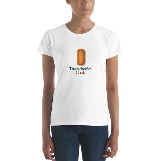 That's Another Cook - Large Print with Real Cookie 🍪 | Women's t-shirt (semi-fitted)